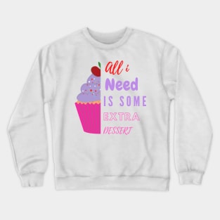 Extra Dessert Day Crewneck Sweatshirt